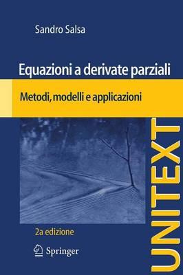 Equazioni a Derivate Parziali: Metodi, Modelli E Applicazioni