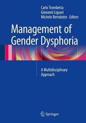 Management of Gender Dysphoria; A Multidisciplinary Approach