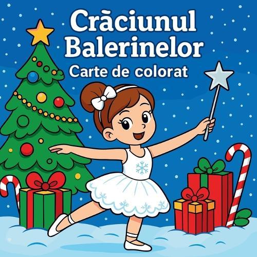 Cr&#259;ciunul Balerinelor - Carte de colorat