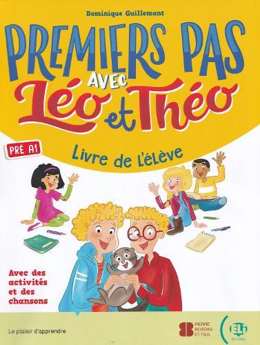 Premiers Pas Avec Leo et Theo. Pre A1. Livre de l'eleve