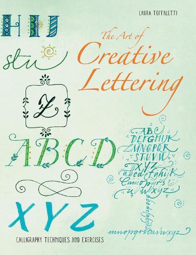 The Art of Creative Lettering: Calligraphy Techniques and Exercises