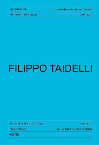 Filippo Taidelli: Selected Architecture 2012-2024