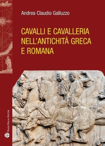 Cavalli E Cavalleria Nell'antichità Greca E Romana