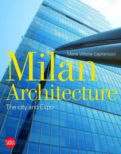 Milan Architecture: The city and Expo