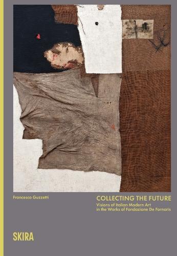 Collecting the Future: Visions of Modern Italian Art from the Collection of Fondazione De Fornaris
