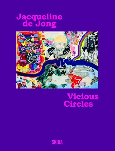 Jaqueline De Jong: Vicious Circles
