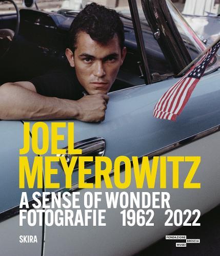 Joel Meyerowitz: A Sense of Wonder (Bilingual edition): Photographs 1962-2022