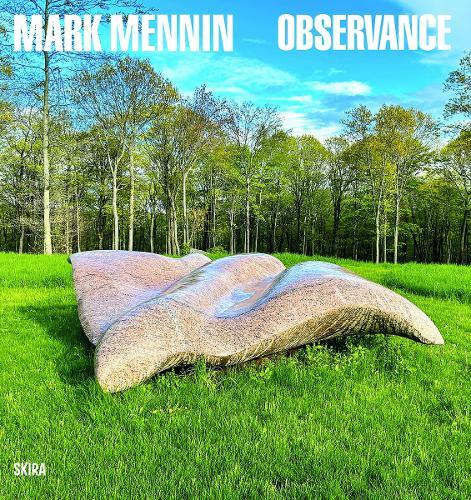 Mark Mennin: Observance. Three Decades of Carving In the Landscape
