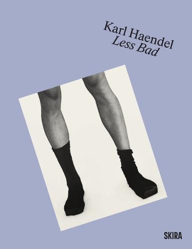 Karl Haendel: Less Bad