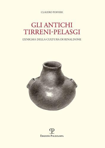 Gli Antichi Tirreni-Pelasgi: L'Enigma Della Cultura Di Rinaldone