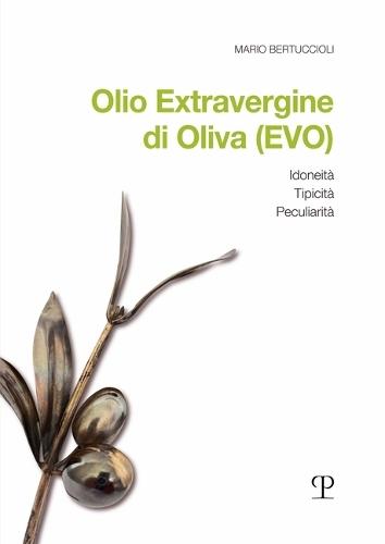 Olio Extravergine Di Oliva (Evo): Idoneit�, Tipicit�, Peculiarit�