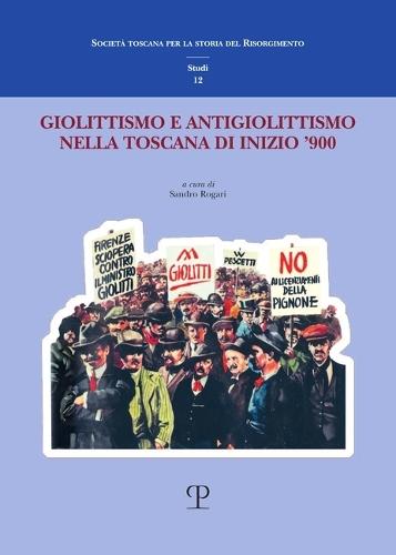 Giolittismo E Antigiolittismo Nella Toscana Di Inizio '900