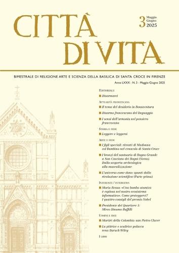 Città Di Vita - A. LXXX, N. 3, Maggio-Giugno 2025: Bimestrale Di Religione Arte E Scienza Della Basilica Di Santa Croce in Firenze