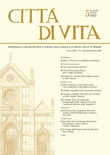 Città Di Vita - A. LXXX, N. 5, Settembre-Ottobre 2025: Bimestrale Di Religione Arte E Scienza Della Basilica Di Santa Croce in Firenze