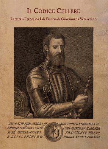Il Codice Cellere: Lettera a Francesco I Di Francia Di Giovanni Da Verrazzano