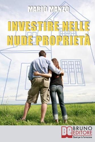 Investire nelle Nude Proprieta: Scopri i Vantaggi dei Diritti Reali Immobiliari e dell'Usufrutto a Tempo Determinato