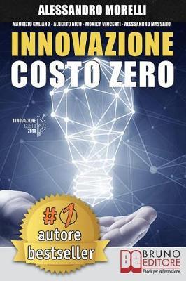 Innovazione Costo Zero: Come Rinnovare l'Azienda Grazie Al Credito d'Imposta Per I Progetti Di Ricerca E Sviluppo Risparmiando Su Tasse E Costo del Lavoro