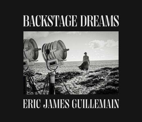 Eric James Guillemain: Backstage Dreams: The Secret Door to Sets