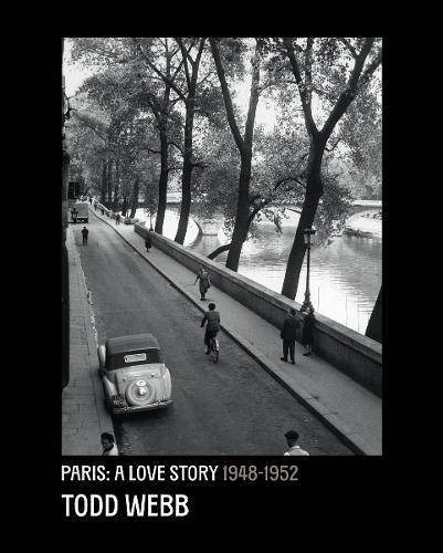 Todd Webb: Paris, A Love Story 1945-1952