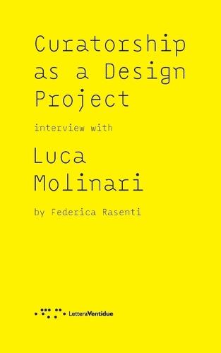 Curatorship as a Design Project: Interview with Luca Molinari