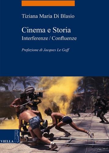 Cinema E Storia: Interferenze / Confluenze