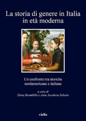 La Storia Di Genere in Italia in Eta Moderna: Un Confronto Tra Storiche Nordamericane E Italiane