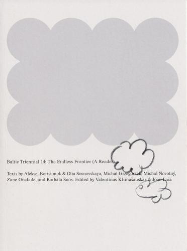 Baltic Triennial 14: The Endless Frontier (A Reader): A Reader