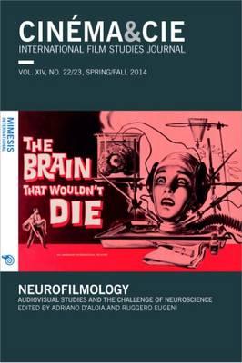 Cinéma&Cie: Neurofilmology. Audiovisual Studies and the Challenge of Neuroscience