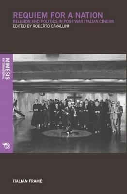 Requiem for a Nation: Religion and Politics in Post-War Italian Cinema