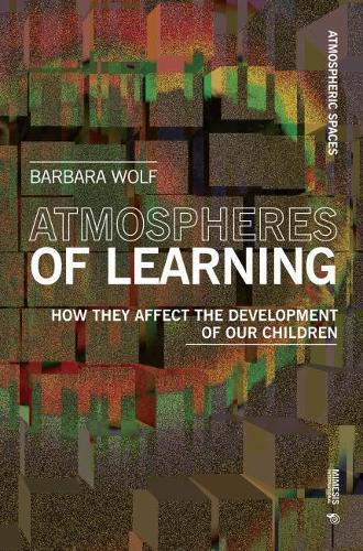 Atmospheres of Learning: How They Affect the Development of Our Children