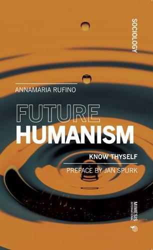 Future Humanism: Know Thyself