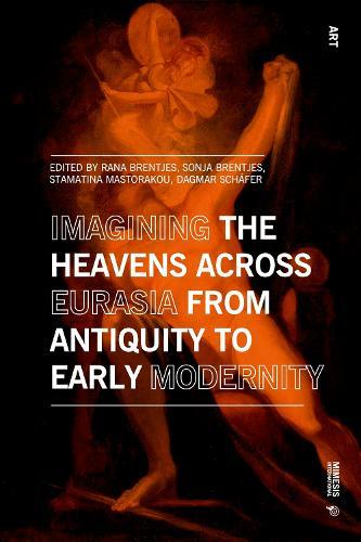 Imagining the Heavens across Eurasia: From Antiquity to Early Modernity