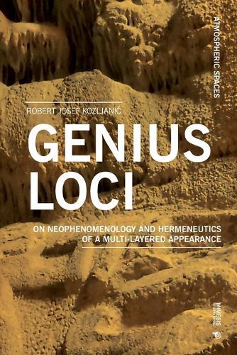 Genius Loci: On Neophenomenology and Hermeneutics of a Multi-Layered Appearance
