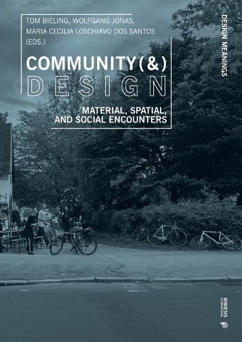 Community (&) Design: Material, Spatial, and Social Encounters