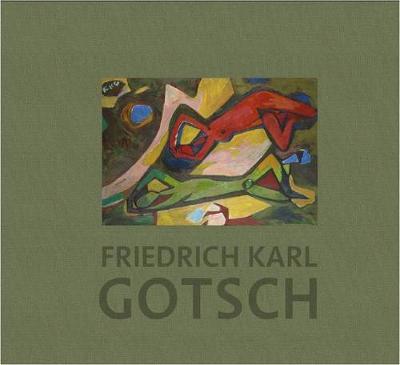 Friedrich Karl Gotsch: La Seconde Generation Expressionniste/ the Second Generation Expressionist
