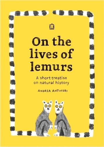 Andrea Antinori - On The Lives Of Lemurs