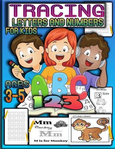 Tracing letters and numbers for kids ages 3-5: Preschool Learning Activities Preschool Math Workbook & Alphabet Tracing Book Kindergarten Handwriting Workbook & Toddler Learning Activities Pre K Learning Materials 3 4 5 Year Old Workbook