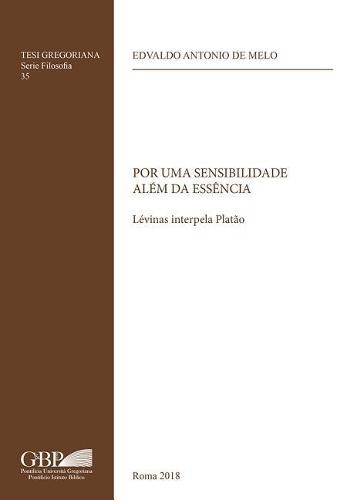 Por Uma Sensibilidade Alem Da Essencia: Levinas Interpela Platao