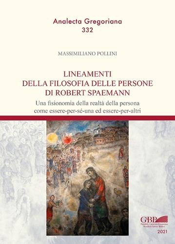 Lineamenti Della Filosofia Delle Persone Di Robert Spaemann: Una Fisionomia Della Realta Della Persona Come Essere-Per-Se-Una Ed Essere-Per-Altri