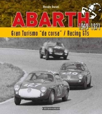 Abarth: Gran Turismo da corsa/Racing GTs 1949-1971