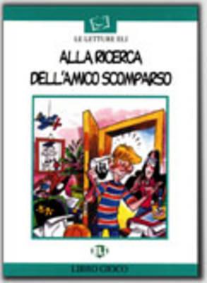 Prime Letture - Serie Bianca: Alla Ricerca Dell'Amico Scomparso - Book