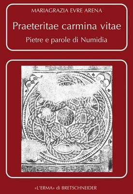 Praeteritae Carmina Vitae: Pietre E Parole Di Numidia (Numidia Meridionale)