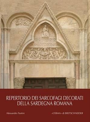 Repertorio Dei Sarcofagi Decorati Della Sardegna Romana