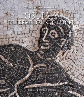 Ostia V: Terme del Nuotatore: Cronologia Di Un' Insula Ostiense