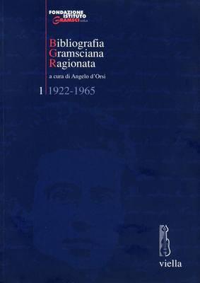 Bibliografia Gramsciana Ragionata (Bgr). 1, 1922-1965
