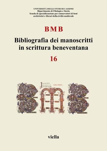 Bibliografia Dei Manoscritti in Scrittura Beneventana 16: Dati Relativi a Pubblicazioni Apparse a Partire Dal 1990, Raccolti Dal 1 Luglio 2007 Al 30 Giugno 2008