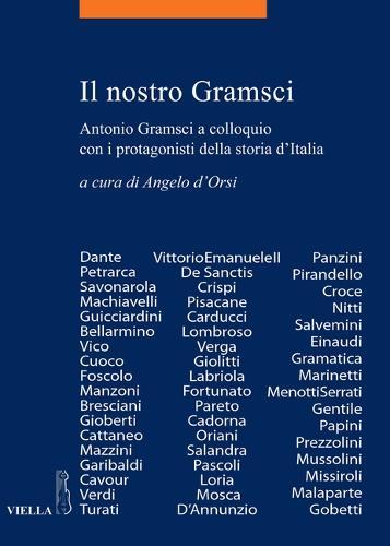 Il Nostro Gramsci: Antonio Gramsci a Colloquio Con I Protagonisti Della Storia d'Italia