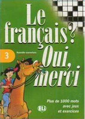 Le francais? Oui, merci: Book 3