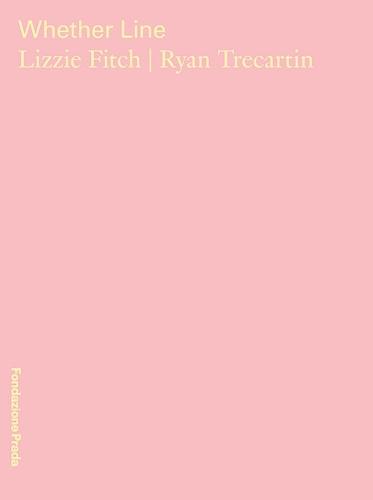 Lizzie Fitch, Ryan Trecartin - Whether Line