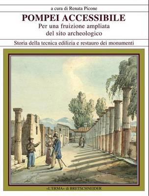 Pompei Accessibile: Per Una Fruizione Ampliata del Sito Archeologico